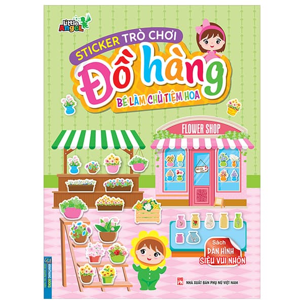 Sách Sticker Trò Chơi Đồ Hàng - Bé Làm Chủ Tiệm Hoa (Sách Dán Hình Siê - Little Angel