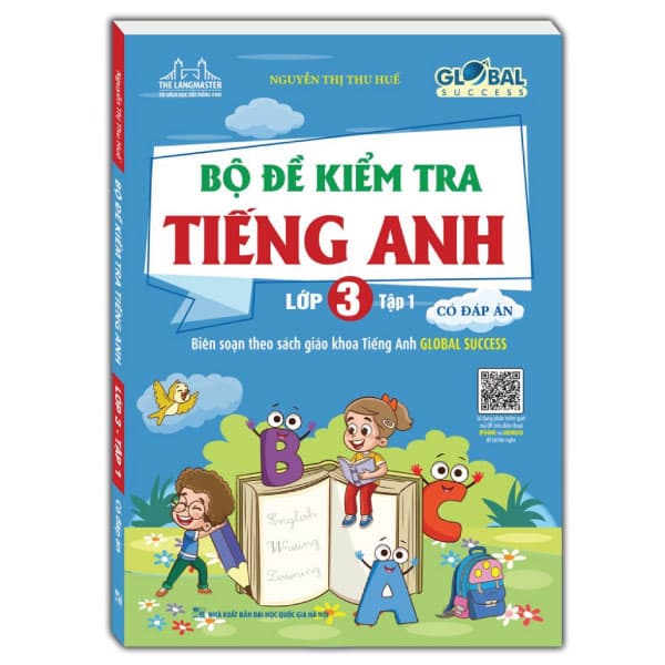 Sách Global Success - Bộ Đề Kiểm Tra Tiếng Anh lớp 3 - Tập 1 (Có Đáp � - Nguyễn Thị Thu Huế