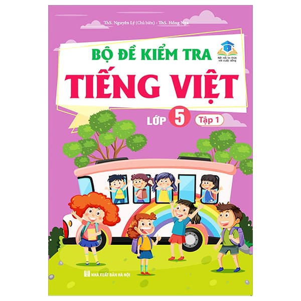 Sách Bộ Đề Kiểm Tra Tiếng Việt 5 - Tập 1 (Kết Nối) (Sách Màu) - Nguyên Lý