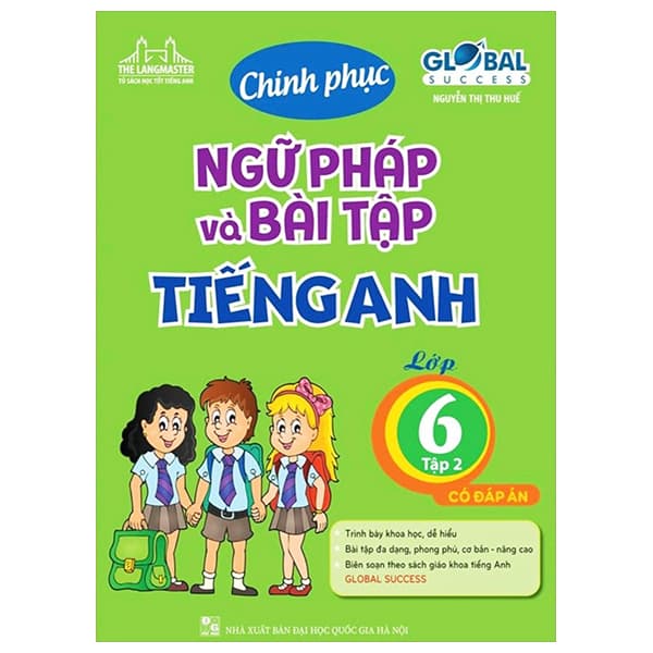 Sách Global Success - Chinh Phục Ngữ Pháp Và Bài Tập Tiếng Anh Lớp 6 - T� - Nguyễn Thị Thu Huế