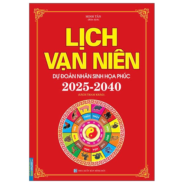 Sách Lịch Vạn Niên - Dự Đoán Nhân Sinh Họa Phúc 2025-2040 - Nhiều Tác Giả