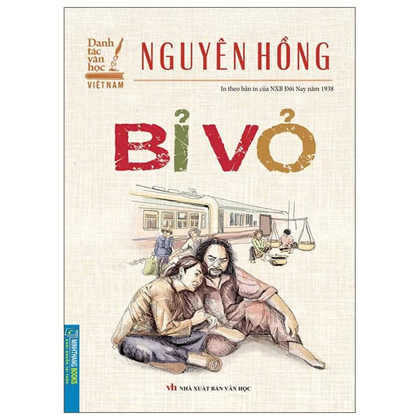 Sách Danh Tác Việt Nam - Bỉ Vỏ (In Theo Bản Của NXB Đời Nay Năm 1938) - Nguyên Hồng