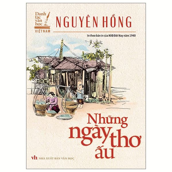 Sách Danh Tác Việt Nam - Những Ngày Thơ Ấu (In Theo Bản Của NXB Đời Na - Nguyên Hồng