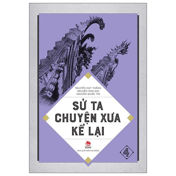 Sách Sử Ta - Chuyện Xưa Kể Lại - Tập 4 (Tái Bản 2019) - Như Huy