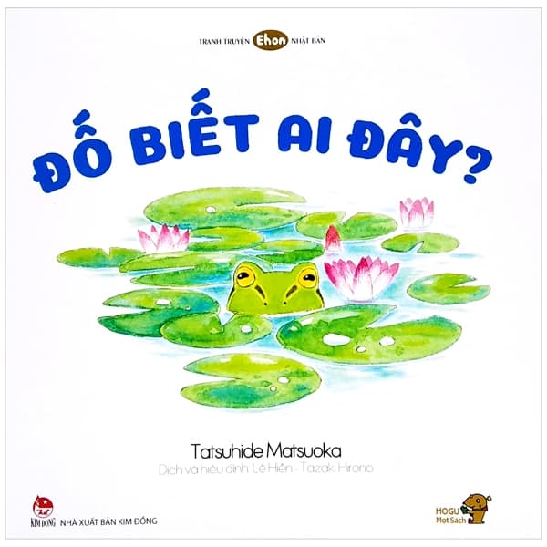 Sách Ehon - Mọt Sách Mogu - Đố Biết Ai Đây? (Từ 1 - 6 Tuổi) (Tái Bản) - Tatsuhide Matsuoka