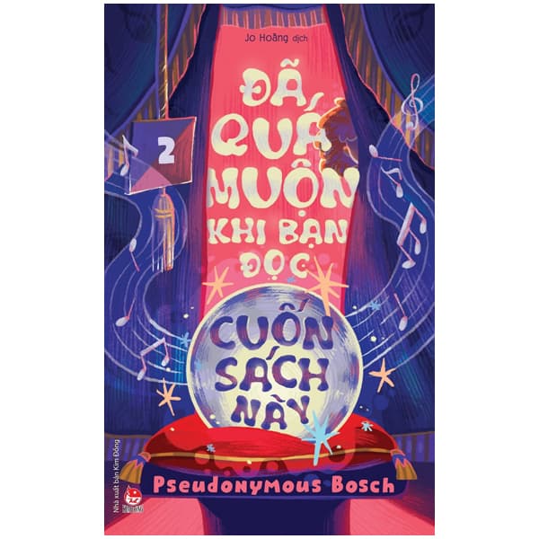 Sách Bí Mật - Tập 2 - Đã Quá Muộn Khi Bạn Đọc Cuốn Sách Này - Pseudonymous Bosch