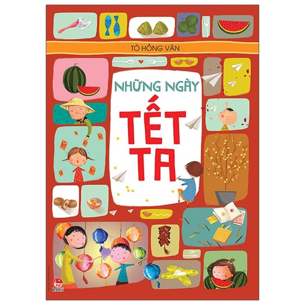 Sách Những Ngày Tết Ta (Tái Bản 2021) - Tô Hồng Vân