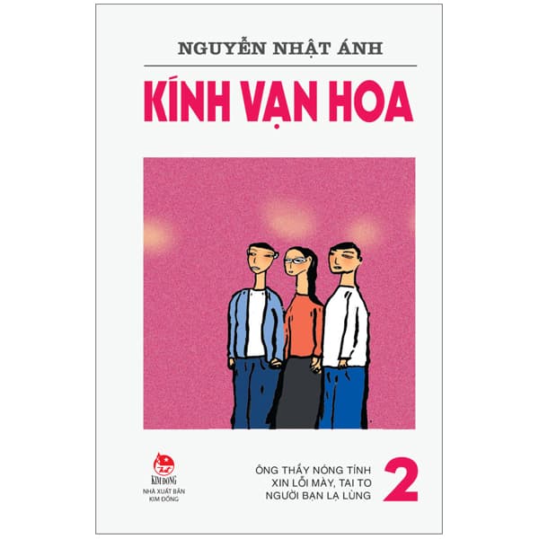 Sách Kính Vạn Hoa - Tập 2 - Ông Thầy Nóng Tính - Xin Lỗi Mày, Tai To - Ng - Nguyễn Nhật Ánh