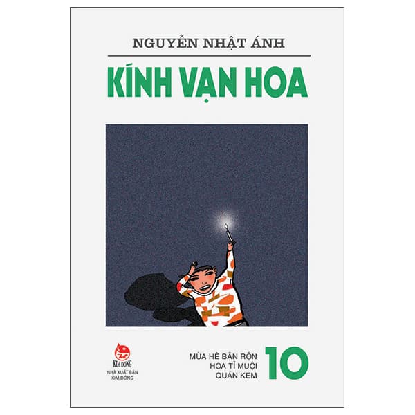 Sách Kính Vạn Hoa - Tập 10 - Mùa Hè Bận Rộn - Hoa Tỉ Muội - Quán Kem ( - Nguyễn Nhật Ánh
