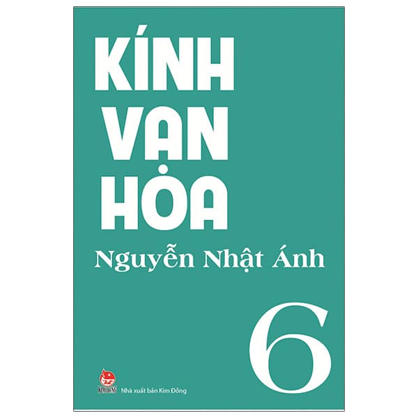 Sách Kính Vạn Hoa - Tập 6 (Tái Bản 2022) - Nguyễn Nhật Ánh