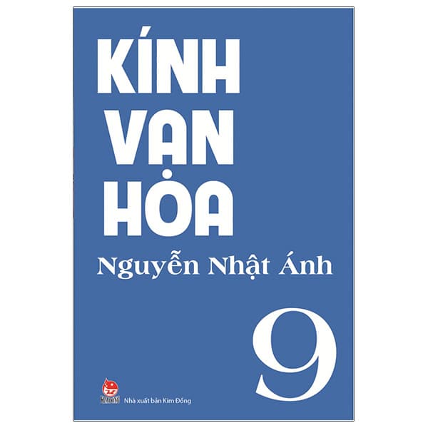 Sách Kính Vạn Hoa - Tập 9 (Tái Bản 2022) - Nguyễn Nhật Ánh