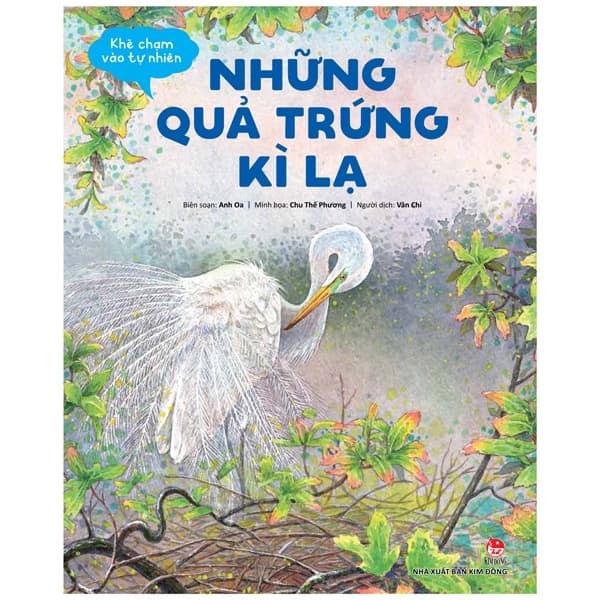Sách Khẽ Chạm Vào Tự Nhiên - Những Quả Trứng Kì Lạ - Anh Oa
