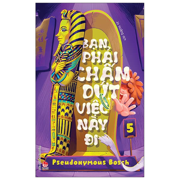 Sách Bí Mật - Tập 5 - Bạn Phải Chấm Dứt Việc Này Đi - Pseudonymous Bosch