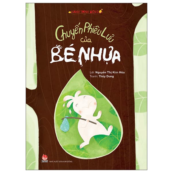 Sách Hành Trình Biến Đổi - Chuyến Phiêu Lưu Của Bé Nhựa (Tái Bản 20 - Nguyễn Thị Kim Hoà