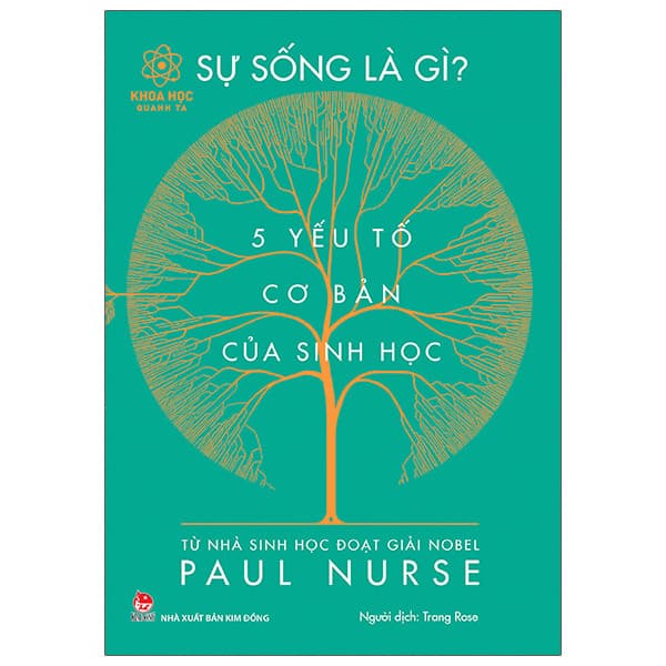 Sách Khoa Học Quanh Ta - Sự Sống Là Gì? - 5 Yếu Tố Cơ Bản Của Sinh H� - Paul Nurse