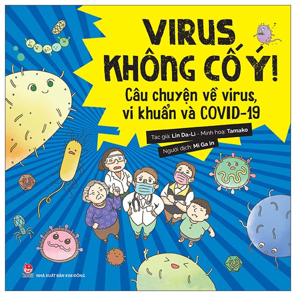 Sách Virus Không Cố Ý! - Câu Chuyện Về Virus, Vi Khuẩn Và COVID-19