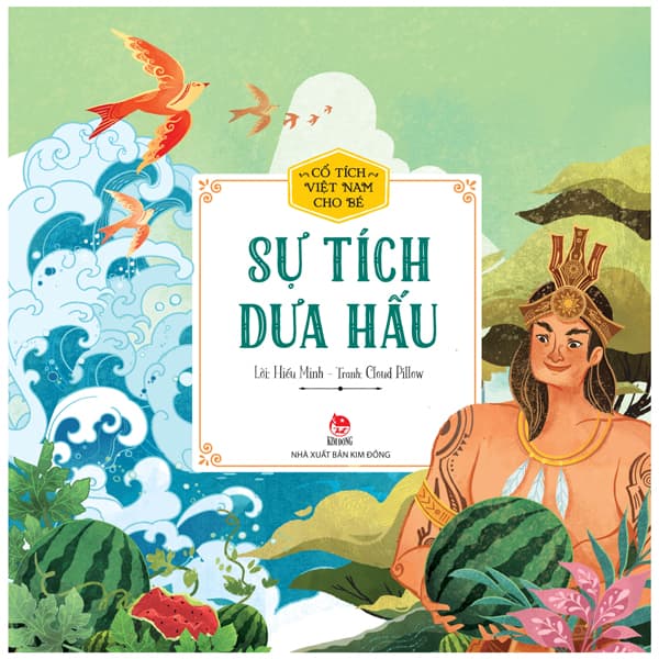 Sách Cổ Tích Việt Nam Cho Bé - Sự Tích Dưa Hấu (Tái Bản 2022)