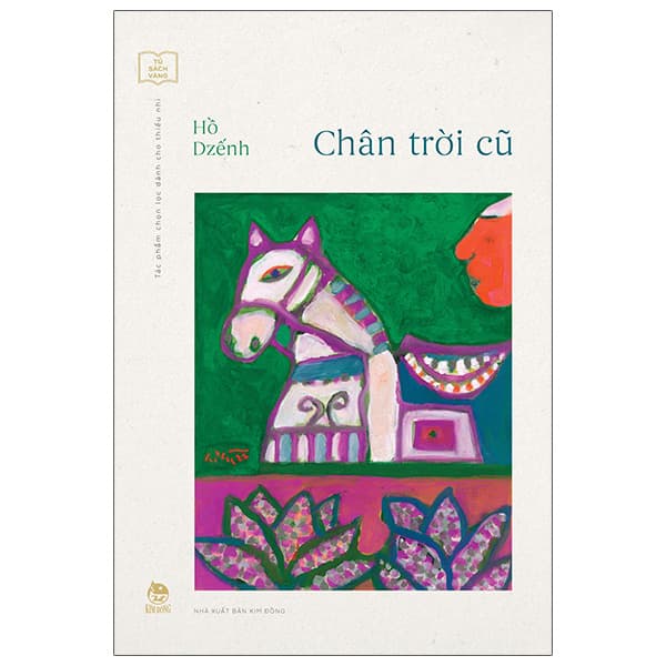 Sách Tủ Sách Vàng - Tác Phẩm Chọn Lọc Dành Cho Thiếu Nhi - Chân Trời - Kim Dân