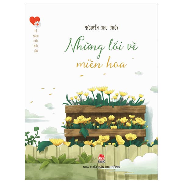 Sách Tủ Sách Tuổi Mới Lớn - Những Lối Về Miền Hoa - Nguyễn Thu Thuỷ