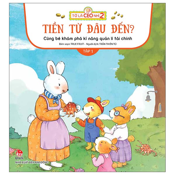 Sách Tớ Là CEO Nhí 2 - Tập 1 - Tiền Từ Đâu Đến? - Cùng Bé Khám Phá - True Fruit