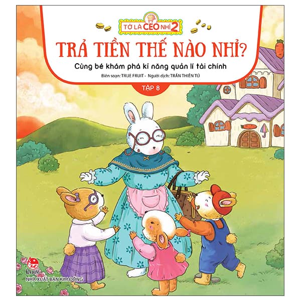 Sách Tớ Là CEO Nhí 2 - Tập 8 - Trả Tiền Thế Nào Nhỉ? - Cùng Bé Khám - True Fruit