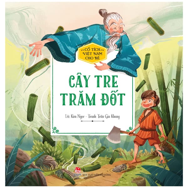 Sách Cổ Tích Việt Nam Cho Bé - Cây Tre Trăm Đốt (Tái Bản 2022) - Kim Ngọc