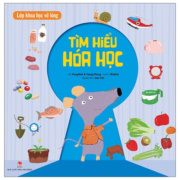 Sách Lớp Khoa Học Vỡ Lòng - Tìm Hiểu Hóa Học - Kim Long