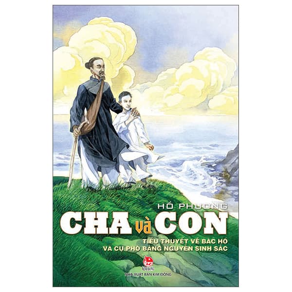 Sách Cha Và Con - Tiểu Thuyết Về Bác Hồ Và Cụ Phó Bảng Nguyễn Sinh S - Hồ Phương