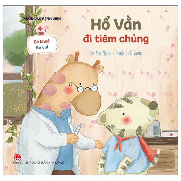 Sách Bé Khỏe Bé Vui - Không Sợ Bệnh Viện - Hổ Vằn Đi Tiêm Chủng - Mai Phùng