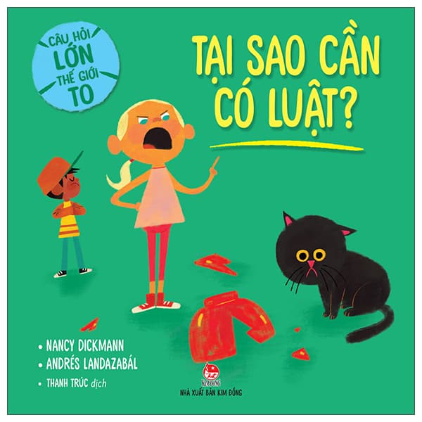 Sách Câu Hỏi Lớn Thế Giới To - Tại Sao Cần Có Luật? - Nancy Dickmann