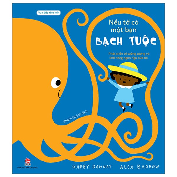 Sách Vun Đắp Tâm Hồn - Nếu Tớ Có Một Bạn Bạch Tuộc - Alex Barrow