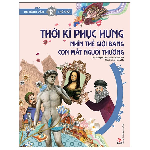 Sách Du Hành Vào Lịch Sử Thế Giới - Thời Kì Phục Hưng - Nhìn Thế Gi - Youngso You