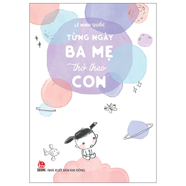 Sách Từng Ngày Ba Mẹ Thở Theo Con - Lê Minh Quốc