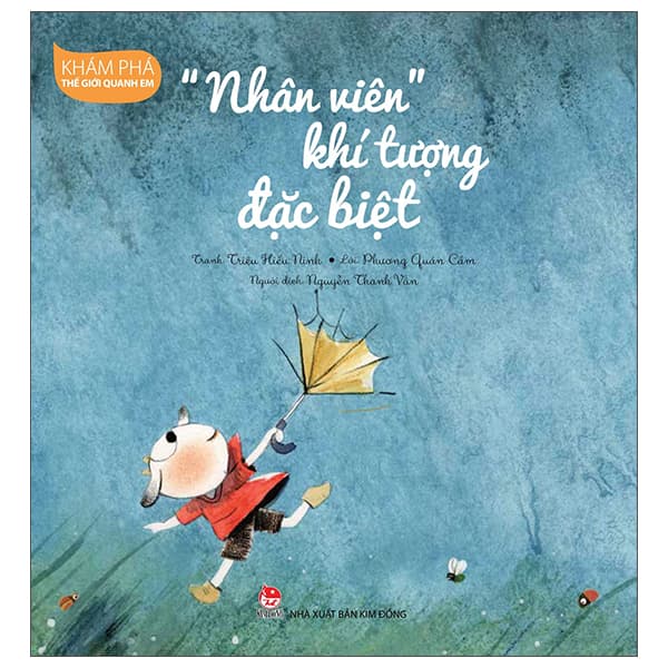 Sách Khám Phá Thế Giới Quanh Em - "Nhân Viên" Khí Tượng Đặc Biệt - Triệu Hiểu Ninh