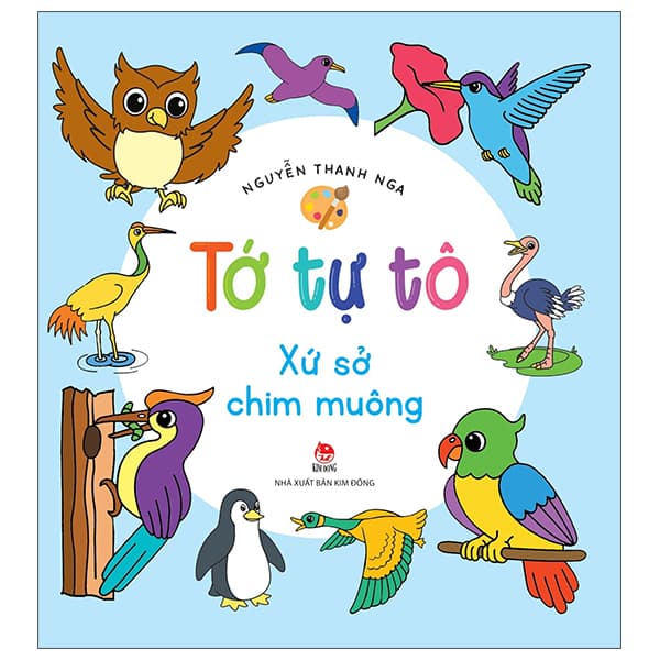 Sách Tớ Tự Tô - Xứ Sở Chim Muông - Nguyễn Thanh Nga