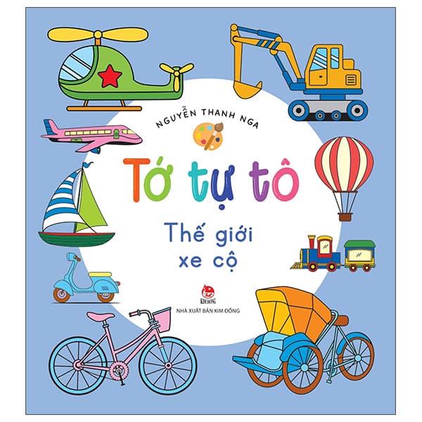 Sách Tớ Tự Tô - Thế Giới Xe Cộ - Nguyễn Thanh Nga