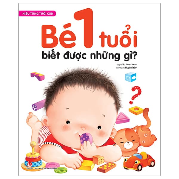 Sách Hiểu Từng Tuổi Con - Bé 1 Tuổi Biết Được Những Gì? - Hu Nuan Nuan
