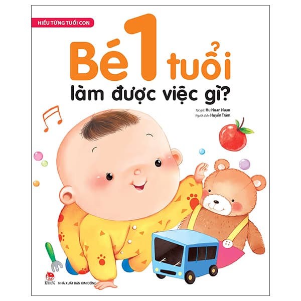 Sách Hiểu Từng Tuổi Con - Bé 1 Tuổi Làm Được Việc Gì? - Hu Nuan Nuan