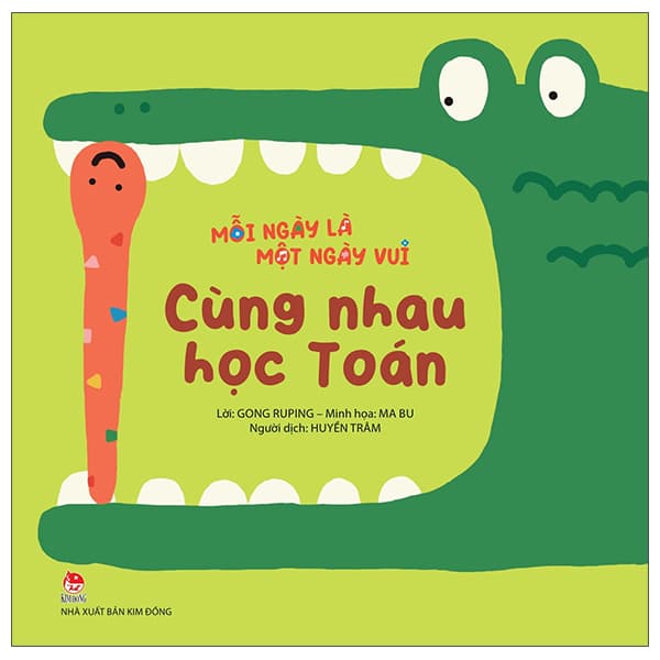 Sách Mỗi Ngày Là Một Ngày Vui - Cùng Nhau Học Toán - Gong Ruping