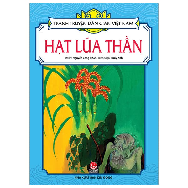 Sách Tranh Truyện Dân Gian Việt Nam - Hạt Lúa Thần (Tái Bản 2023) - Nguyễn Công Hoan