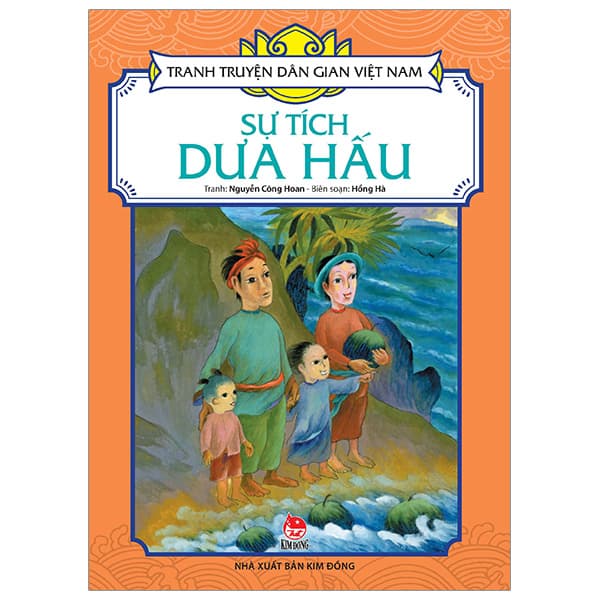 Sách Tranh Truyện Dân Gian Việt Nam - Sự Tích Dưa Hấu (Tái Bản 2023) - Nguyễn Công Hoan