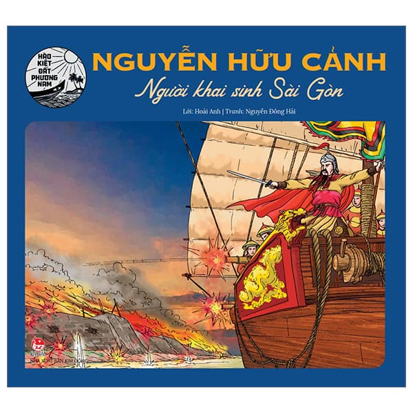 Sách Hào Kiệt Đất Phương Nam - Nguyễn Hữu Cảnh - Người Khai Sinh Sài - Nguyễn Hữu Nam