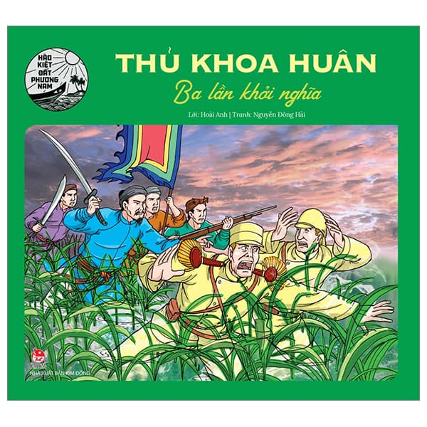 Sách Hào Kiệt Đất Phương Nam - Thủ Khoa Huân - Ba Lần Khởi Nghĩa - Hoài Anh