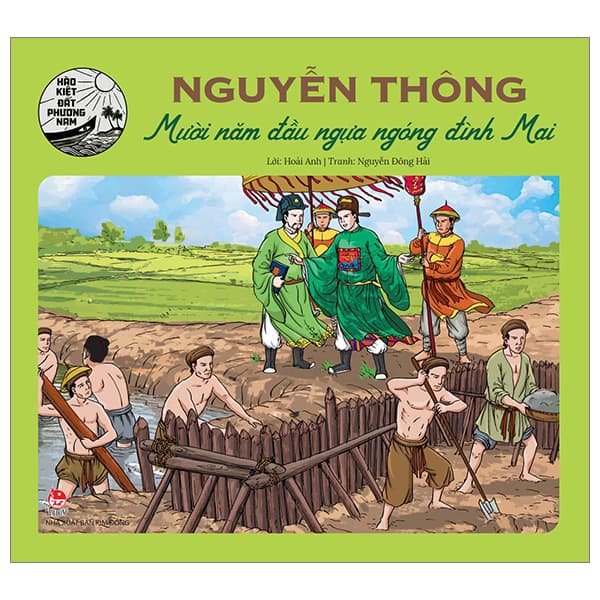Sách Hào Kiệt Đất Phương Nam - Nguyễn Thông - Mười Năm Đầu Ngựa Ng - Hoài Anh