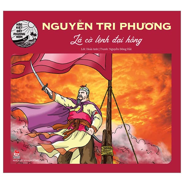 Sách Hào Kiệt Đất Phương Nam - Nguyễn Tri Phương - Lá Cờ Lệnh Đại - Hoài Anh