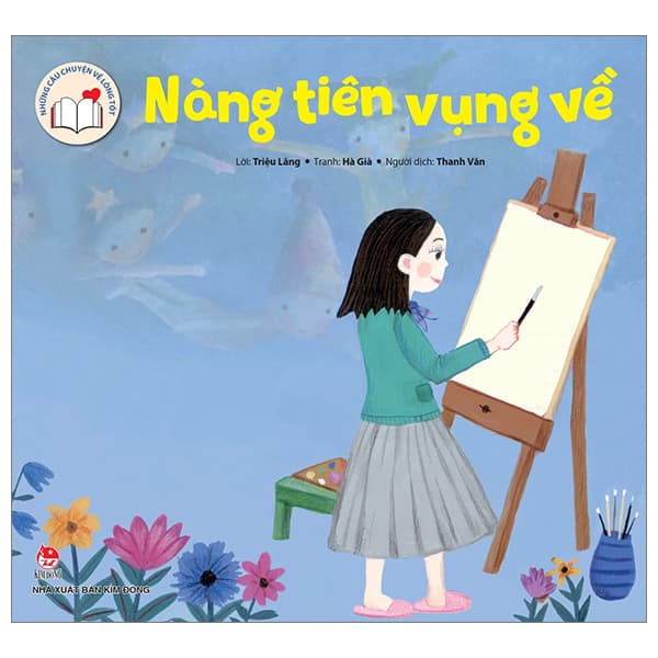 Sách Những Câu Chuyện Về Lòng Tốt - Nàng Tiên Vụng Về - Triệu Lăng