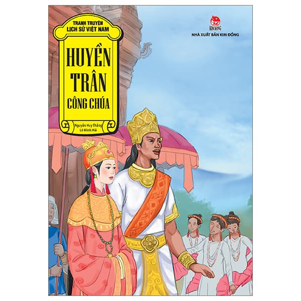 Sách Tranh Truyện Lịch Sử Việt Nam - Huyền Trân Công Chúa (Tái Bản 202 - Nguyễn Công Huy