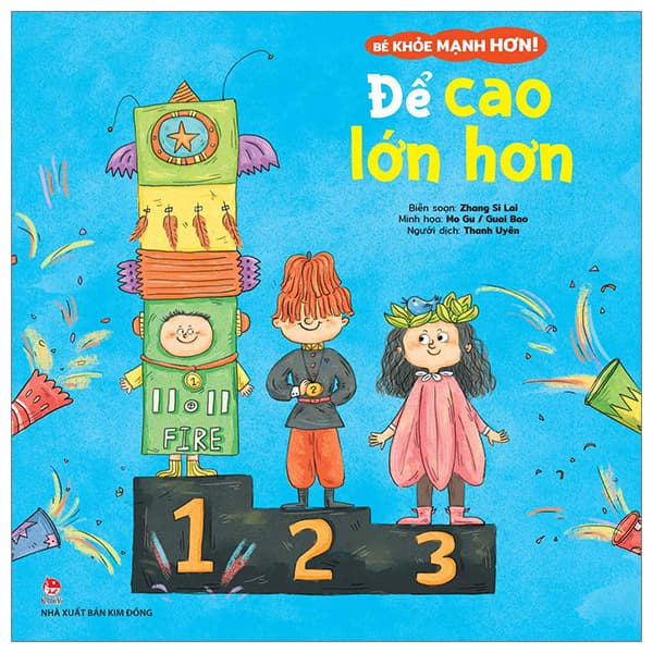 Sách Bé Khỏe Mạnh Hơn! - Để Cao Lớn Hơn - Zhang Si Lai