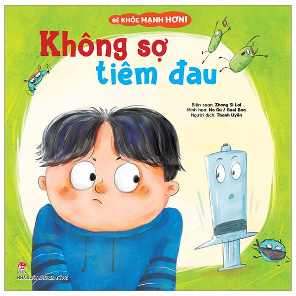 Sách Bé Khỏe Mạnh Hơn! - Không Sợ Tiêm Đau - Zhang Si Lai