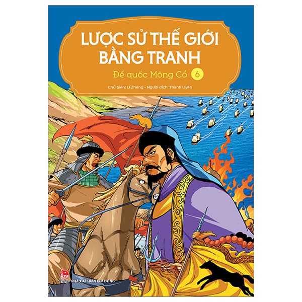 Sách Lược Sử Thế Giới Bằng Tranh - Tập 6 - Đế Quốc Mông Cổ (Tái - Li Zheng